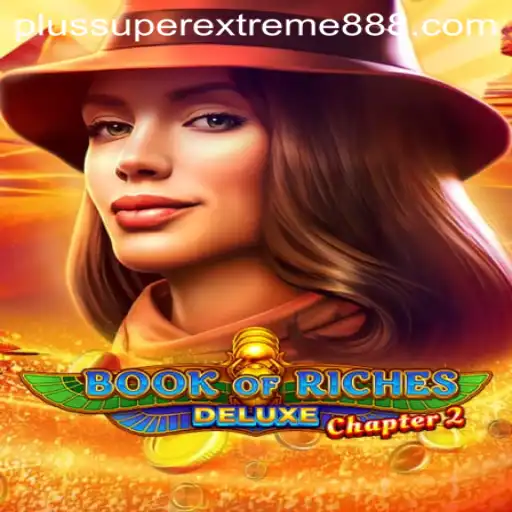 The Enchanting World of BookofRichesDeluxeChapter2: Explore the Thrills with SuperExtreme888